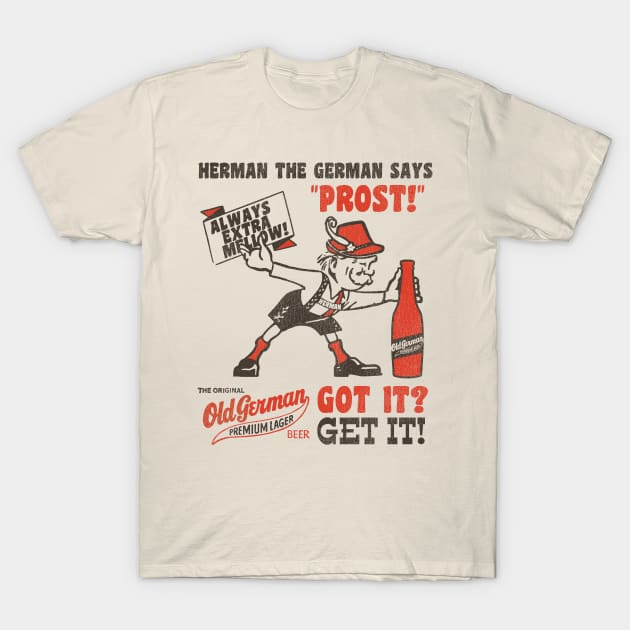 Vintage Old German Beer Got It? GET IT! Oktoberfest T-Shirt by darklordpug